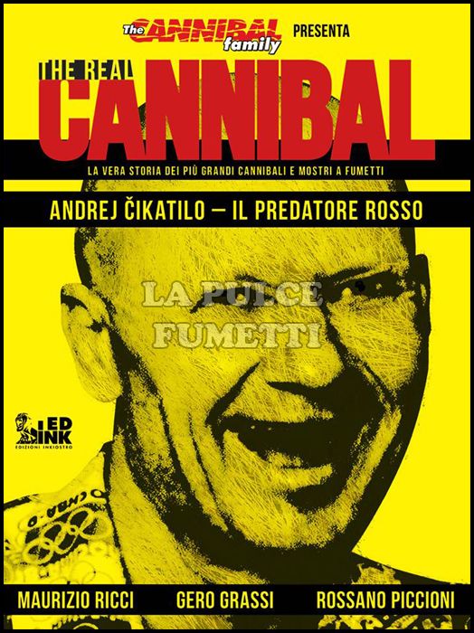 THE REAL CANNIBAL #     1 - ANDREJ CIKATILO: IL PREDATORE ROSSO